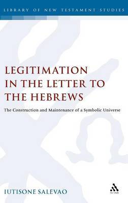 Legitimation in the Letter to the Hebrews on Hardback by Lutisone Salevao