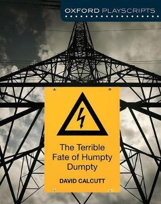 Oxford Playscripts: The Terrible Fate of Humpty Dumpty by David Calcutt image