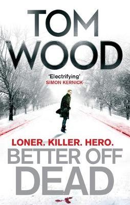 Better Off Dead by Tom Wood