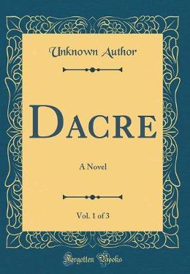 Dacre, Vol. 1 of 3 by Unknown Author image