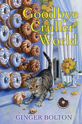 Goodbye Cruller World by Ginger Bolton image