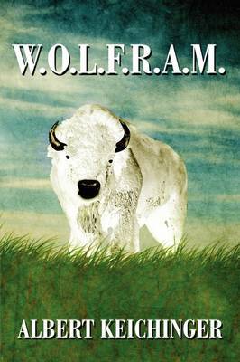 W.O.L.F.R.A.M. on Paperback by Albert Keichinger