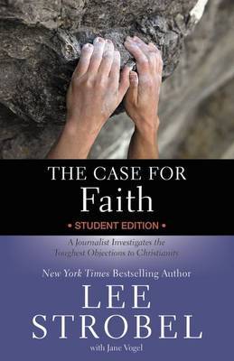 The Case for Faith: A Journalist Investigates the Toughtest Objections to Christianity on Paperback by Lee Strobel