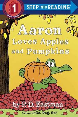 Aaron Loves Apples And Pumpkins Step Into Reading Lvl 1 by P.D. Eastman image