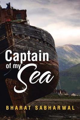 Captain of my Sea by Bharat Sabharwal