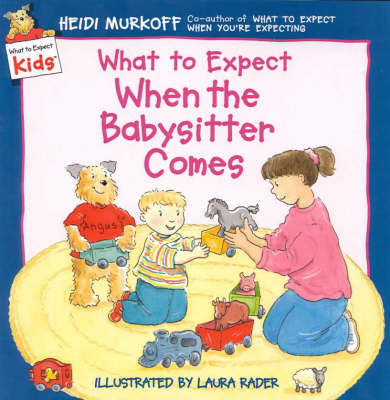 What to Expect When the Babysitter Comes by Heidi Murkoff image