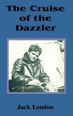 The Cruise of the Dazzler, the by Jack London image