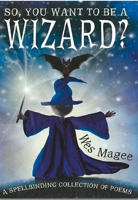 So, You Want to be a Wizard? by Wes Magee image