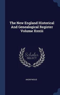 The New England Historical and Genealogical Register Volume XXXIII image