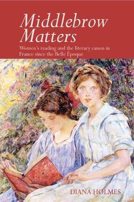 Middlebrow Matters on Hardback by Diana Holmes