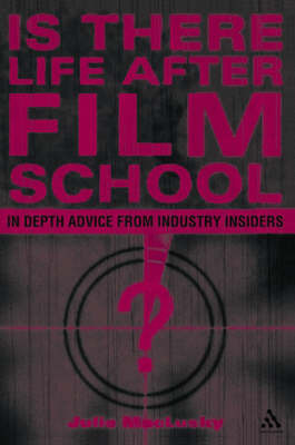 Is There Life After Film School? by Julie MacLusky