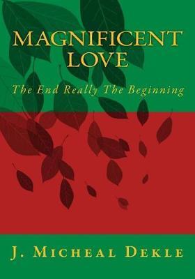 Magnificent Love by Jonathan Dekle