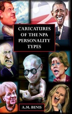 Caricatures of the NPA Personality Types on Hardback by A. M. Benis