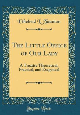 The Little Office of Our Lady by Ethelred L Taunton image