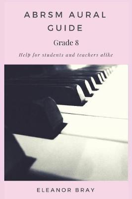 Abrsm Aural Guide - Grade 8 by Eleanor Bray image