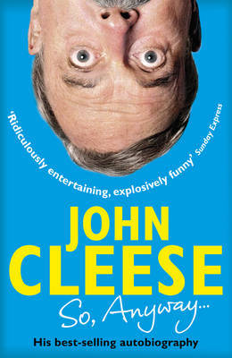 So, Anyway... by John Cleese