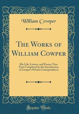 The Works of William Cowper by William Cowper image