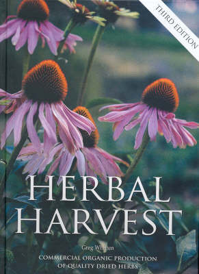 Herbal Harvest:Commercial Organic Production on Hardback by Greg Whitten