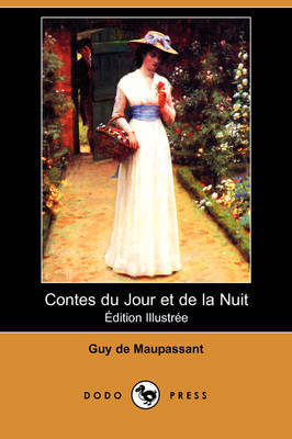 Contes Du Jour Et De La Nuit (Aedition Illustree) (Dodo Press) by Guy de Maupassant image