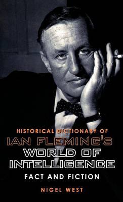 Historical Dictionary of Ian Fleming's World of Intelligence by Nigel West image