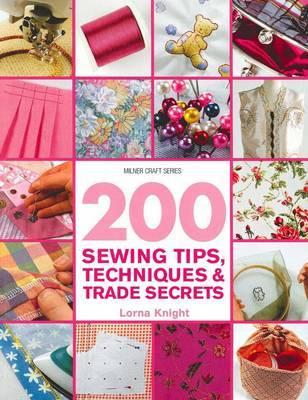 200 Sewing Tips,Techniques & Trade Secrets by Lorna Knight image
