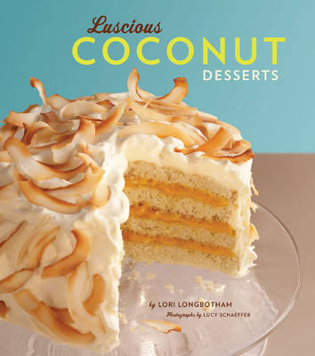 Luscious Coconut Desserts on Hardback by Lori Longbotham