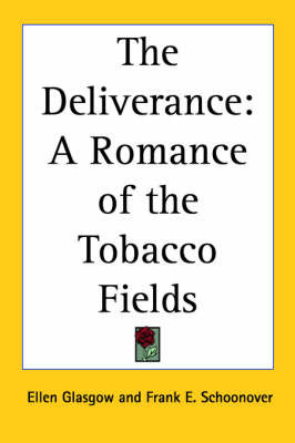 The Deliverance: A Romance of the Tobacco Fields on Paperback by Ellen Glasgow