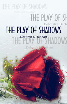 The Play of Shadows by Deborah J. Habbart image