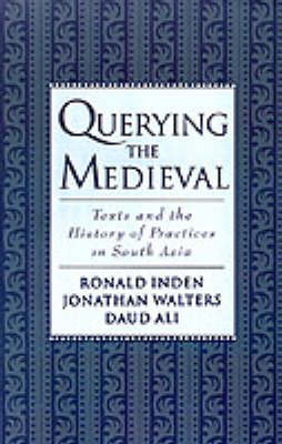 Querying the Medieval on Hardback by Ronald Inden