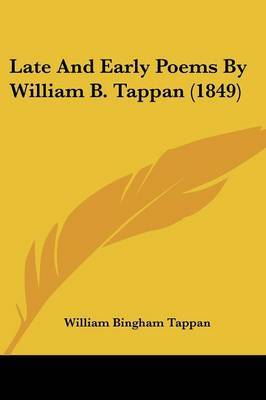 Late And Early Poems By William B. Tappan (1849) by William Bingham Tappan image