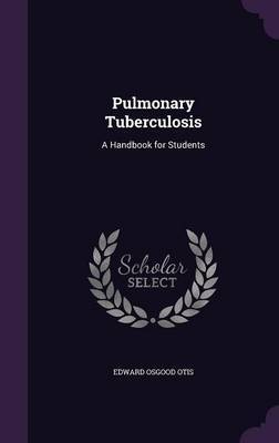 Pulmonary Tuberculosis by Edward Osgood Otis image