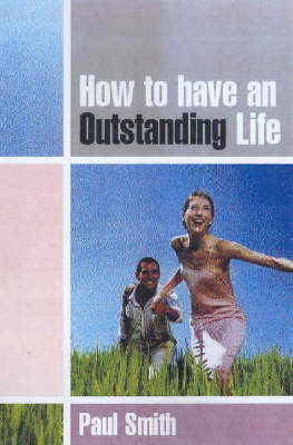 How to Have an Outstanding Life by Paul Smith image