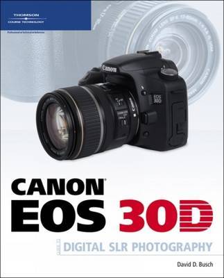 Canon EOS 30D Guide to Digital SLR Photography by David Busch image