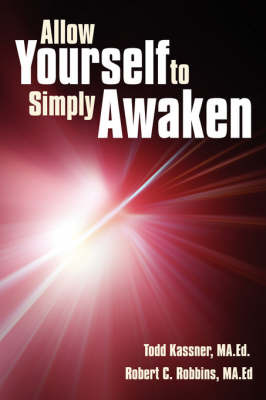 Allow Yourself to Simply Awaken by Todd Kassner Ma Ed image