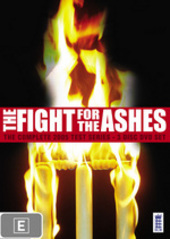 The Fight for the Ashes: The Complete 2005 Test Series (3 Disc) on DVD The Fight for the Ashes: The Complete 2005 Test Series (3 Disc) on DVD