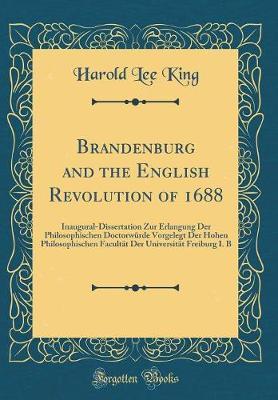 Brandenburg and the English Revolution of 1688 by Harold Lee King image