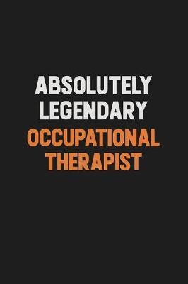 Absolutely Legendary Occupational Therapist by Camila Cooper image