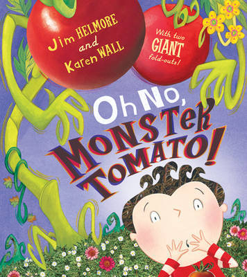 Oh No, Monster Tomato! by Jim Helmore image