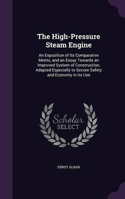 The High-Pressure Steam Engine by Ernst Alban image