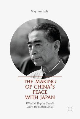 The Making of China's Peace with Japan by Mayumi Itoh image