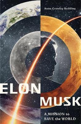Elon Musk: A Mission to Save the World by Anna Crowley Redding image