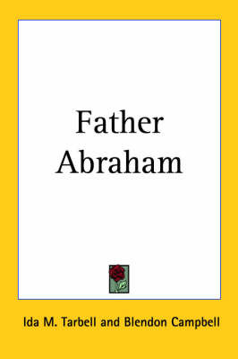Father Abraham by Ida M Tarbell image
