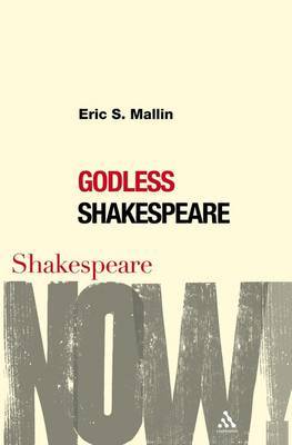 Godless Shakespeare by Eric Mallin image