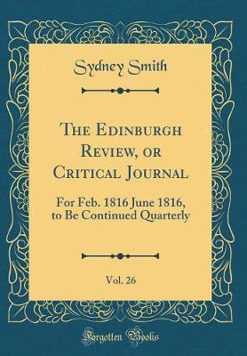 The Edinburgh Review, or Critical Journal, Vol. 26 by Sydney Smith image
