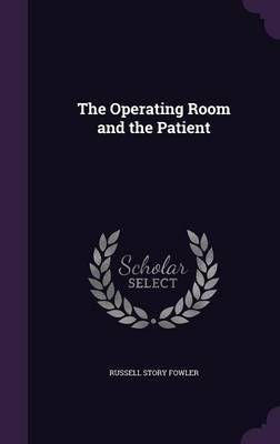 The Operating Room and the Patient by Russell Story Fowler image