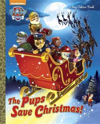 The Pups Save Christmas! (Paw Patrol) by Golden Books image
