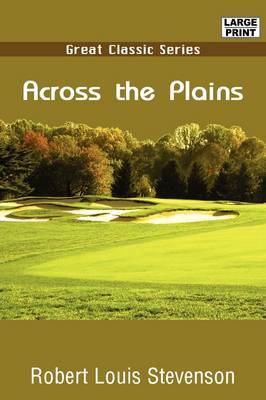 Across the Plains by Robert Louis Stevenson image