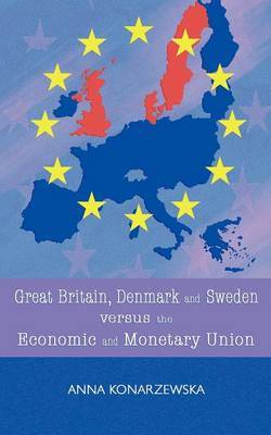 Great Britain, Denmark and Sweden Versus the Economic and Monetary Union by Anna Konarzewska image