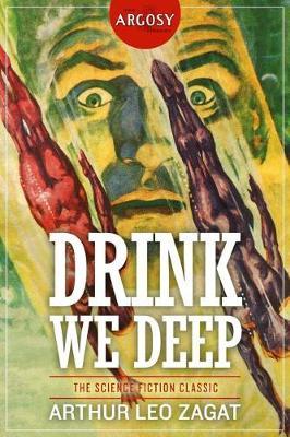 Drink We Deep by Arthur Leo Zagat image