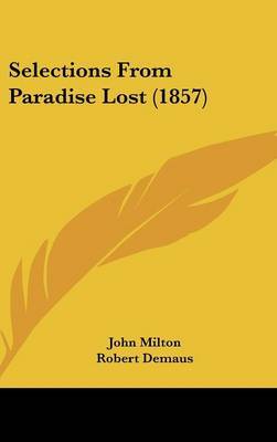 Selections From Paradise Lost (1857) on Hardback by John Milton